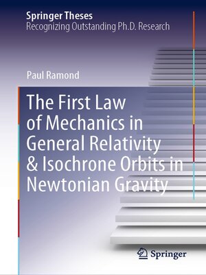 cover image of The First Law of Mechanics in General Relativity & Isochrone Orbits in Newtonian Gravity